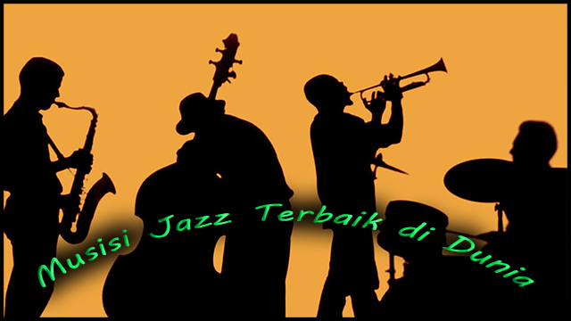 Musisi Jazz Terbaik di Dunia