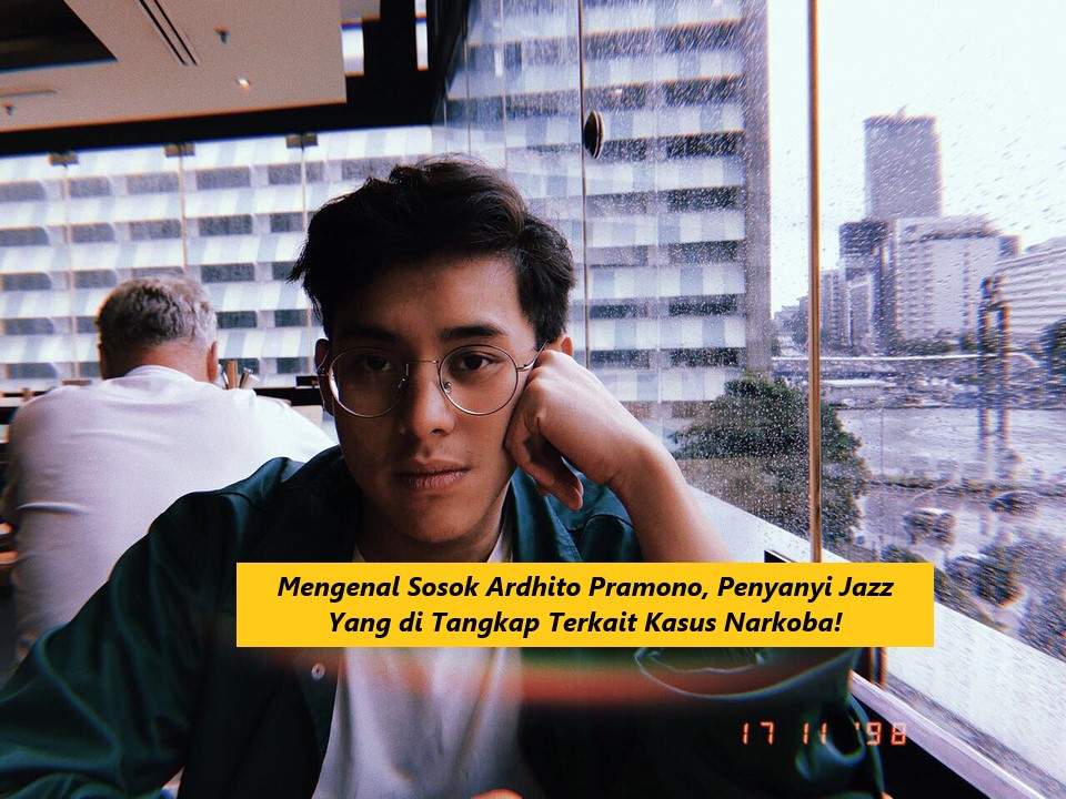 Mengenal Sosok Ardhito Pramono, Penyanyi Jazz Yang di Tangkap Terkait Kasus Narkoba!